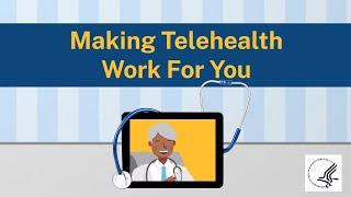 Making Telehealth Work For You