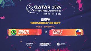  BRAZIL vs CHILE   - Women - Tie 3 - GROUP A - FIP WORLD PADEL CHAMPIONSHIPS QATAR 2024