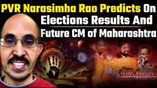 PVR Narasimha Rao Predicts On Elections Results and FUTURE CM of Maharashtra