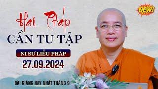 Bài giảng hay nhất tháng 9 - Ni Sư Liễu Pháp (27.09.2024)