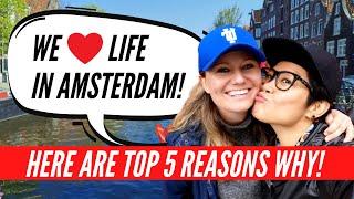 What Makes Life In Amsterdam Special | 5 Reasons Why We Love Living In Amsterdam