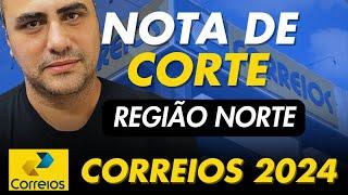 Nota de Corte - Região NORTE | Correios 2024