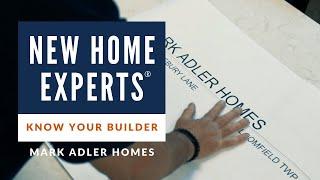 New Home Experts® - Know Your Builder - Mark Adler Homes