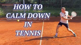 How To Calm Down In Tennis