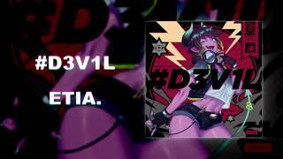 ETIA. - #D3V1L [ALBUM OUT NOW]