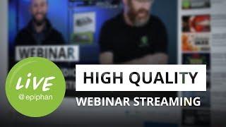 How to setup high quality webinar streaming