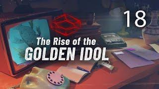 The Rise of the Golden Idol - Part 18: This Doesn't Add Up