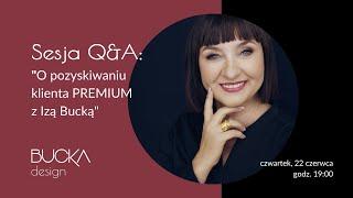 Sesja Q&A o pozyskiwaniu klienta PREMIUM z Izą Bucką