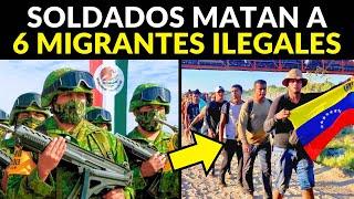 ¡MÉXICO SE RESPETA! SOLDADOS MATAN A 6 MIGRANTES QUE INTENTABAN CRUZAR ILEGALMENTE