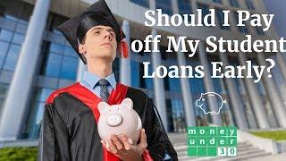 Should I Pay off my Student Loans Early?