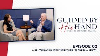 Guided By His Hand , Episode 02 – A Conversation with Teri Ward ’93 and Bill Brown