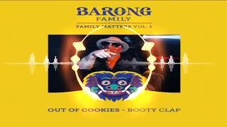 Out Of Cookies - Booty Clap ( Barong Family - Family Matters Vol.1 )