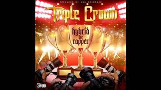 Triple Crown - Hybrid the rapper (produced by Joe November)