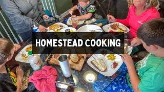 Cooking on the Homestead - Homestead VLOG