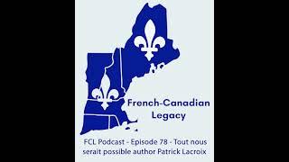 Episode 78 - Tout nous serait possible author Patrick Lacroix