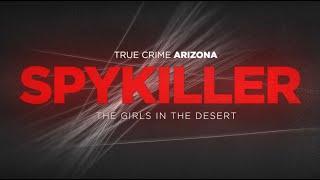 SPY KILLER | The Chilling Tale of Arizona’s Spy Shop Serial Killer