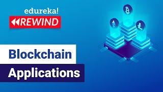 Blockchain Applications | Top 5 Decentralized Applications | Blockchain Training | Edureka Rewind 1