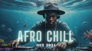  Afro Chill Mix 2024 - Chill Afrobeats to Study, Work