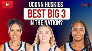 NCAA Women's Basketball - UConn Huskies: Best Big 3 In The Nation?