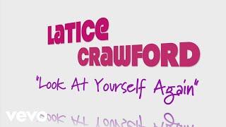 Latice Crawford - Look At Yourself Again