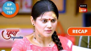 Pushpa Impossible | Ep 768 & Ep 769 | RECAP | पुष्पा इम्पॉसिबल