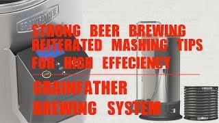 Strong Beer Brewing Reiterated Mashing Tips Grainfather