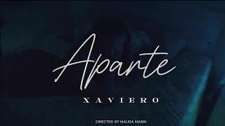 XAVIERO - APARTE (Official Video) Prod by @YLmistico