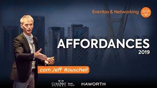 Affordances com Jeff Rouschell | Evento Internacional