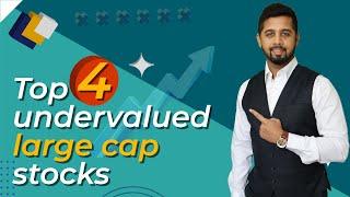 Top 4 undervalued large cap stocks   | Top large cap consistent compounders