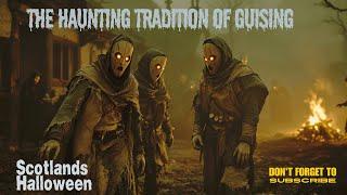 The Haunting Tradition of Guising in Scotland A Journey Through Samhain History