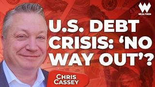 The U.S. Debt Crisis: $36 Trillion and ‘No Way Out’? | Chris Casey