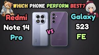 Redmi Note 14 Pro Vs Samsung Galaxy S23 FE | Old Vs New Phone Competition | Which is Better to BUY |