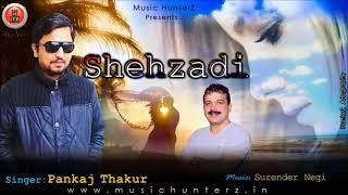 Shehzadi | Best Himachali Pahari Nati Song 2017 By Pankaj Thakur | Music HunterZ