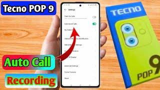 tecno pop 9 call recording setting, tecno pop 9 automatic call recording