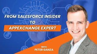 595 - From Salesforce Insider to AppExchange Expert with Peter Ganza