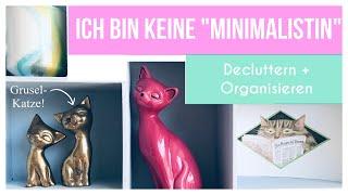 Ich bin keine Minimalistin mehr! Aber decluttert wird trotzdem :)