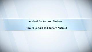 Android Backup and Restore- How to Backup and Restore Android