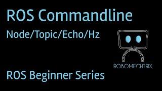 ROS command line tools - Topic, Node, Hz, Echo, Bw, Pub | ROS Tutorial for Beginners