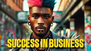 CREATE SUCCESS IN BUSINESS | WEALTHY BUSINESS | HIGH VIBE MUSIC