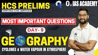 HCS Prelims Geography Important Questions | Atmosphere: Cyclones & Water Vapour in Atmosphere