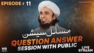 Question Answer Session With Public EP# 11 | Mufti Tariq Masood Speeches 