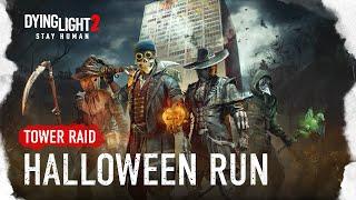 Dying Light 2: Stay Human — Tower Raid: Halloween Run