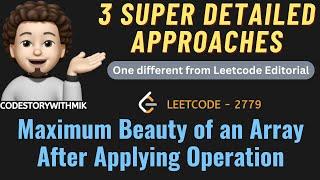 Maximum Beauty of an Array After Applying Operation | 3 Approaches | Leetcode 2779 |codestorywithMIK