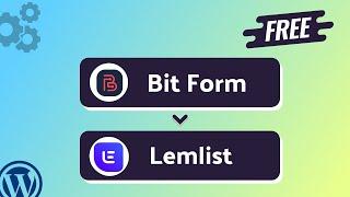 Integrating Bit Form with Lemlist | Step-by-Step Tutorial | Bit Integrations