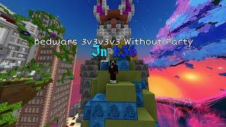 [2nd] Bedwars 3v3v3v3 Without Party in 1:36