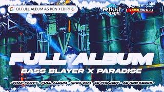 DJ FULL ALBUM BASS BLAYER X PARADISE‼️ RIKKI VAM 69 PROJECT