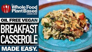 VEGAN BREAKFAST CASSEROLE  Creamy plant-based breakfast of the Gods!