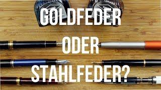 Goldfeder oder Stahlfeder?