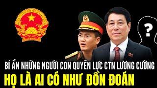 Bí Ẩn Những Người Con Quyền Lực Của CTN Lương Cường: Họ Là Ai, Có Như Đồn Đoán? | Lịch Sử Quân Sự