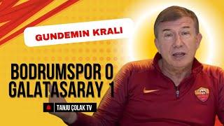 GÜNDEMİN KRALI | BODRUMSPOR 0-1 GALATASARAY| MAÇ YORUMU